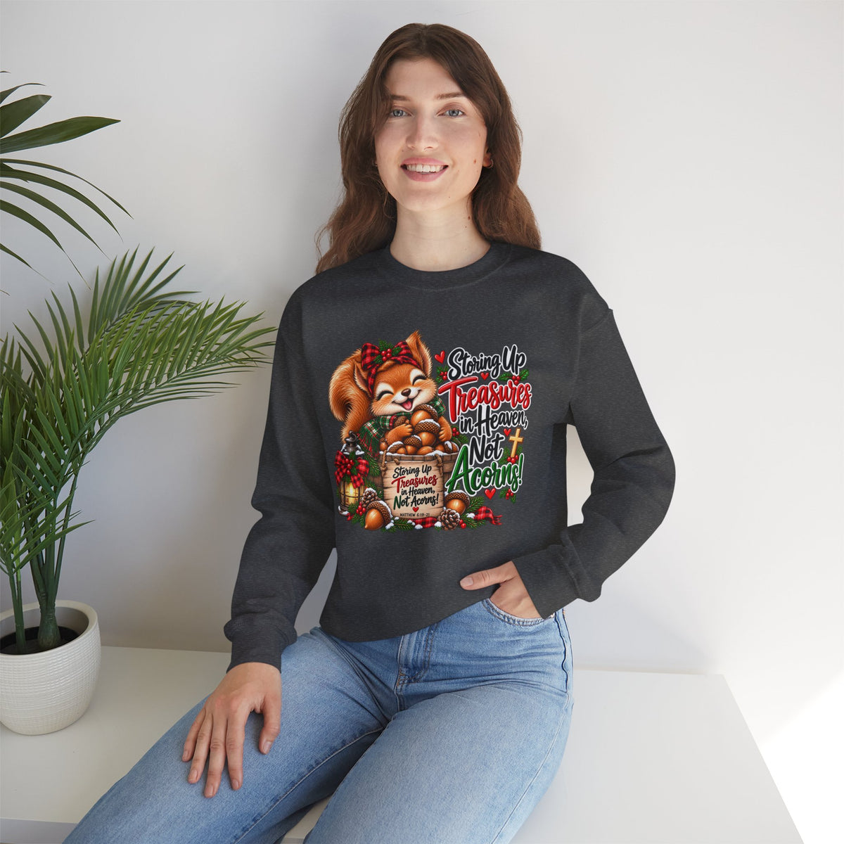 Storing Up Treasures, Not Acorns Christmas Squirrel Sweatshirt