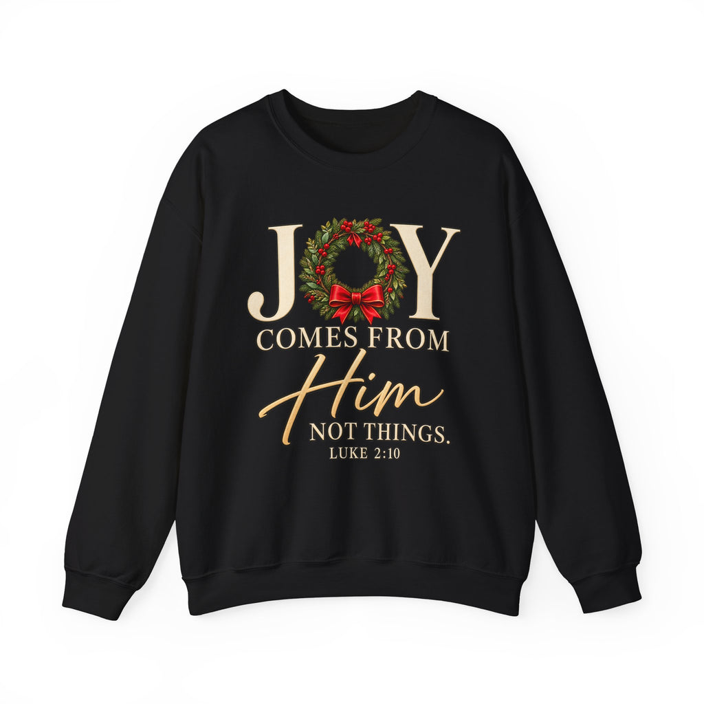 Joy Comes From Him Christmas Crewneck Sweatshirt