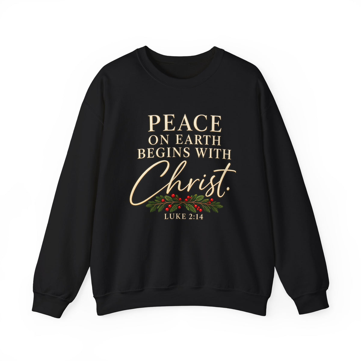 Peace on Earth Begins with Christ Christian Christmas Sweatshirt