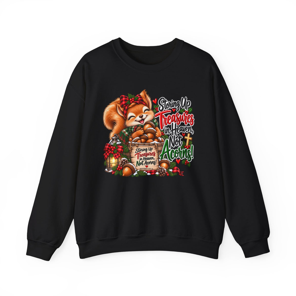 Storing Up Treasures, Not Acorns Christmas Squirrel Sweatshirt