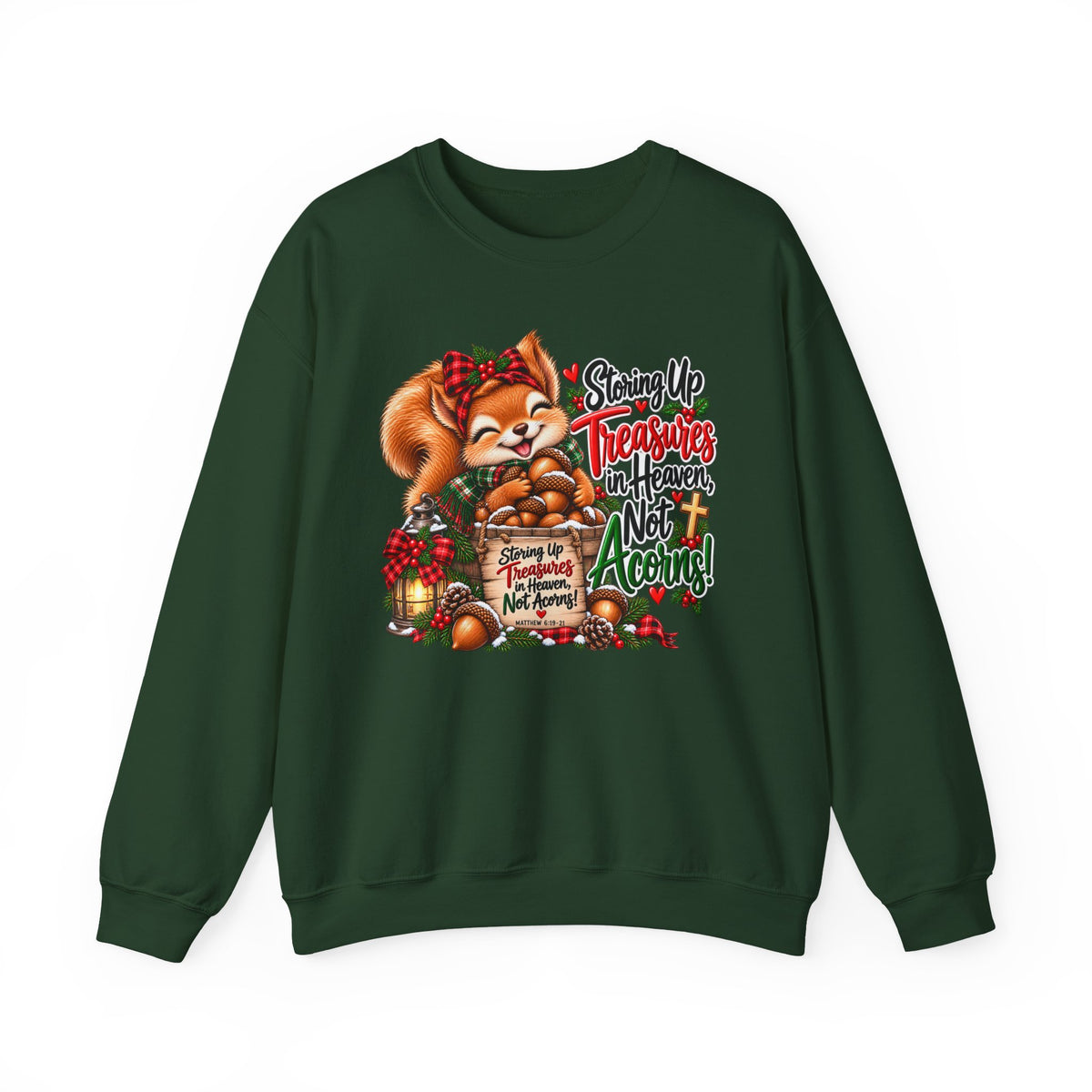 Storing Up Treasures, Not Acorns Christmas Squirrel Sweatshirt