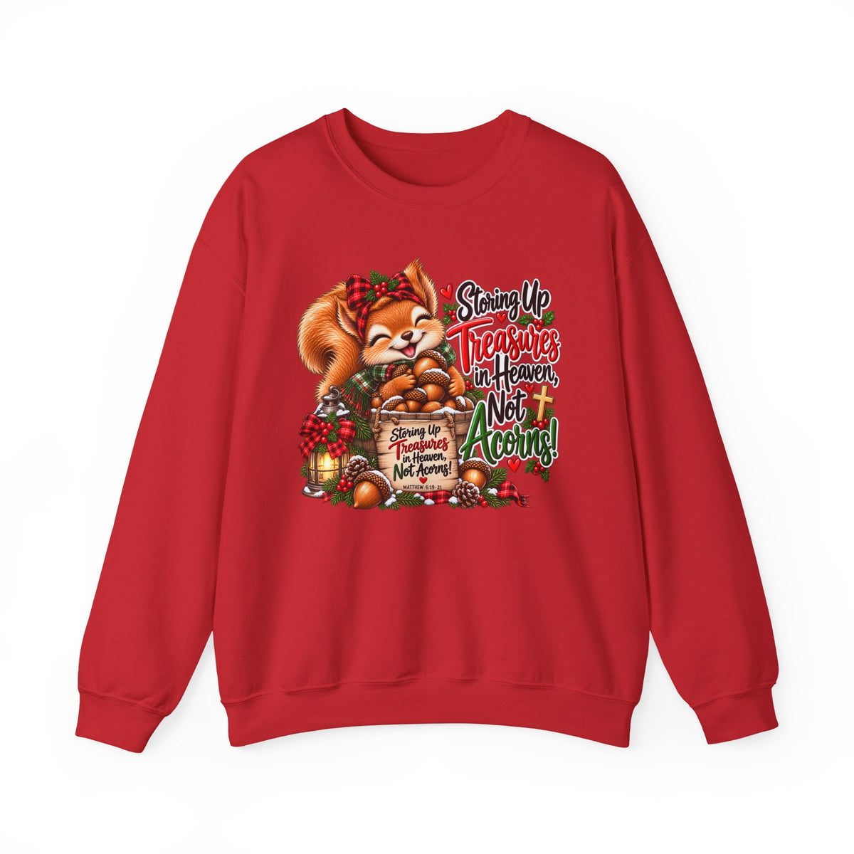 Storing Up Treasures, Not Acorns Christmas Squirrel Sweatshirt