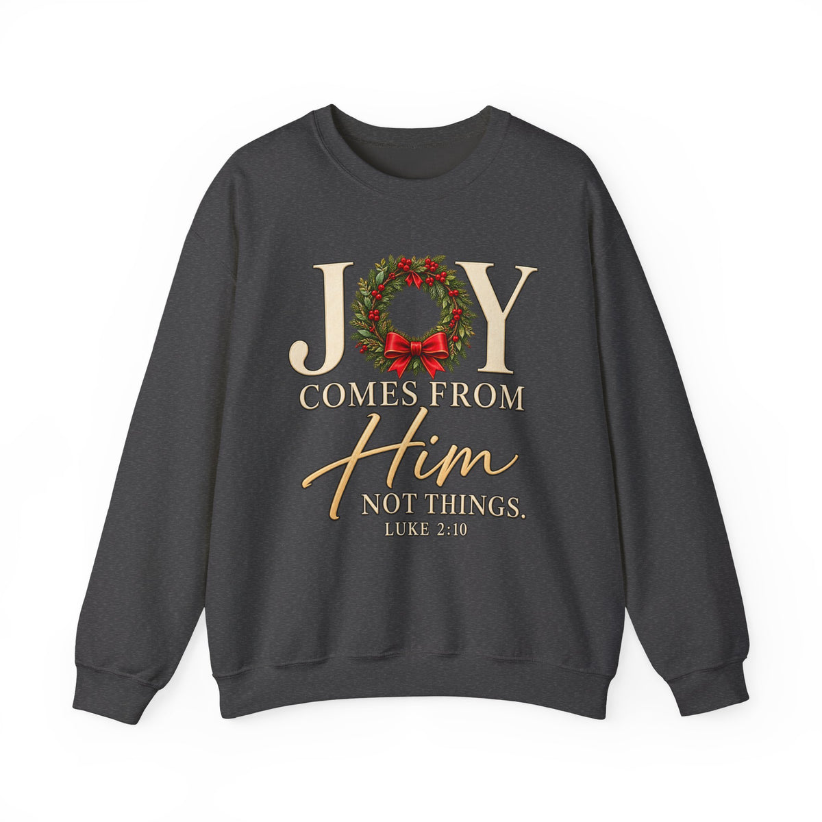 Joy Comes From Him Christmas Crewneck Sweatshirt