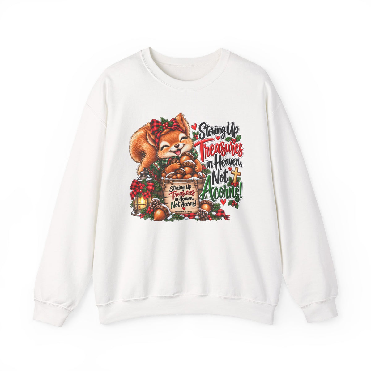 Storing Up Treasures, Not Acorns Christmas Squirrel Sweatshirt