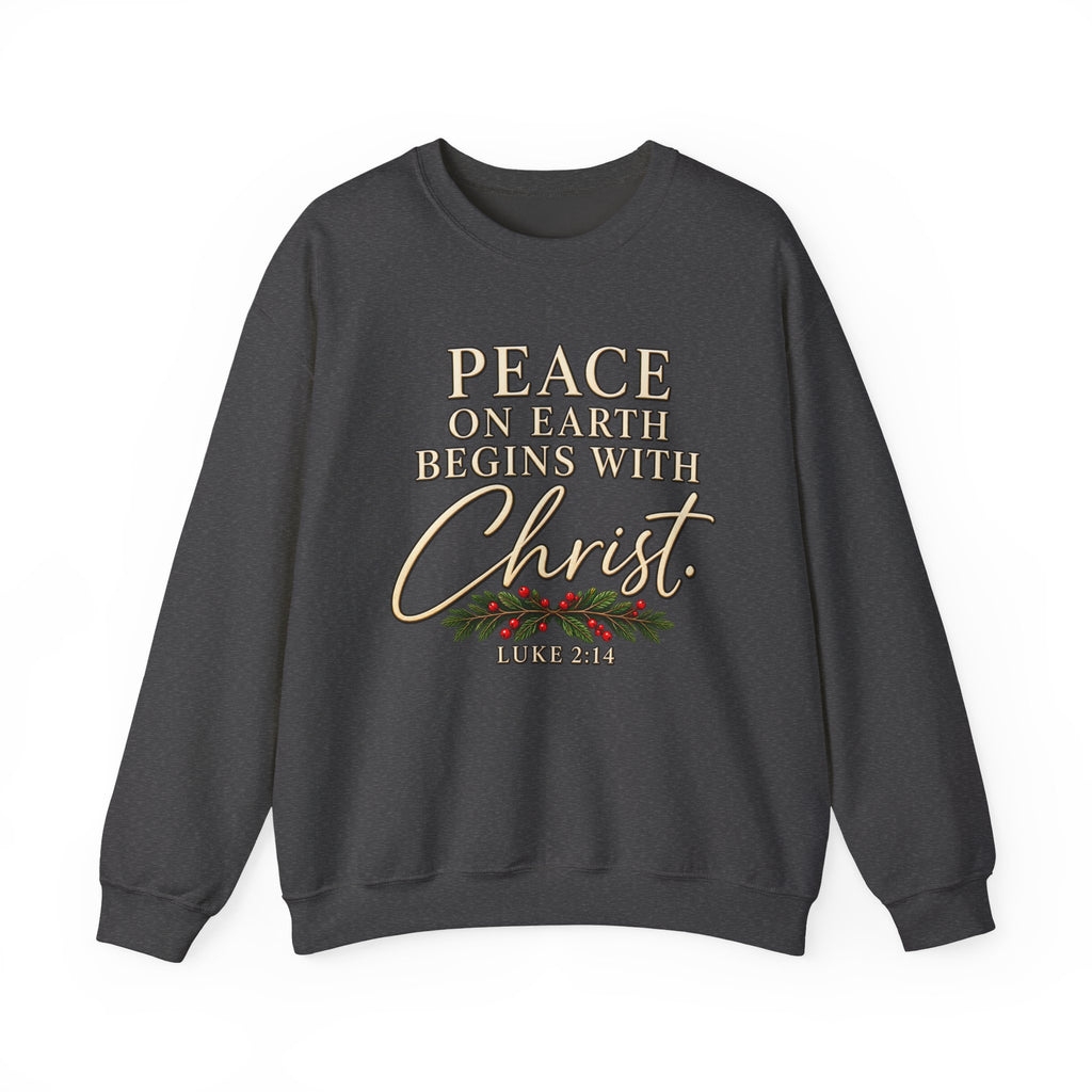 Peace on Earth Begins with Christ Christian Christmas Sweatshirt