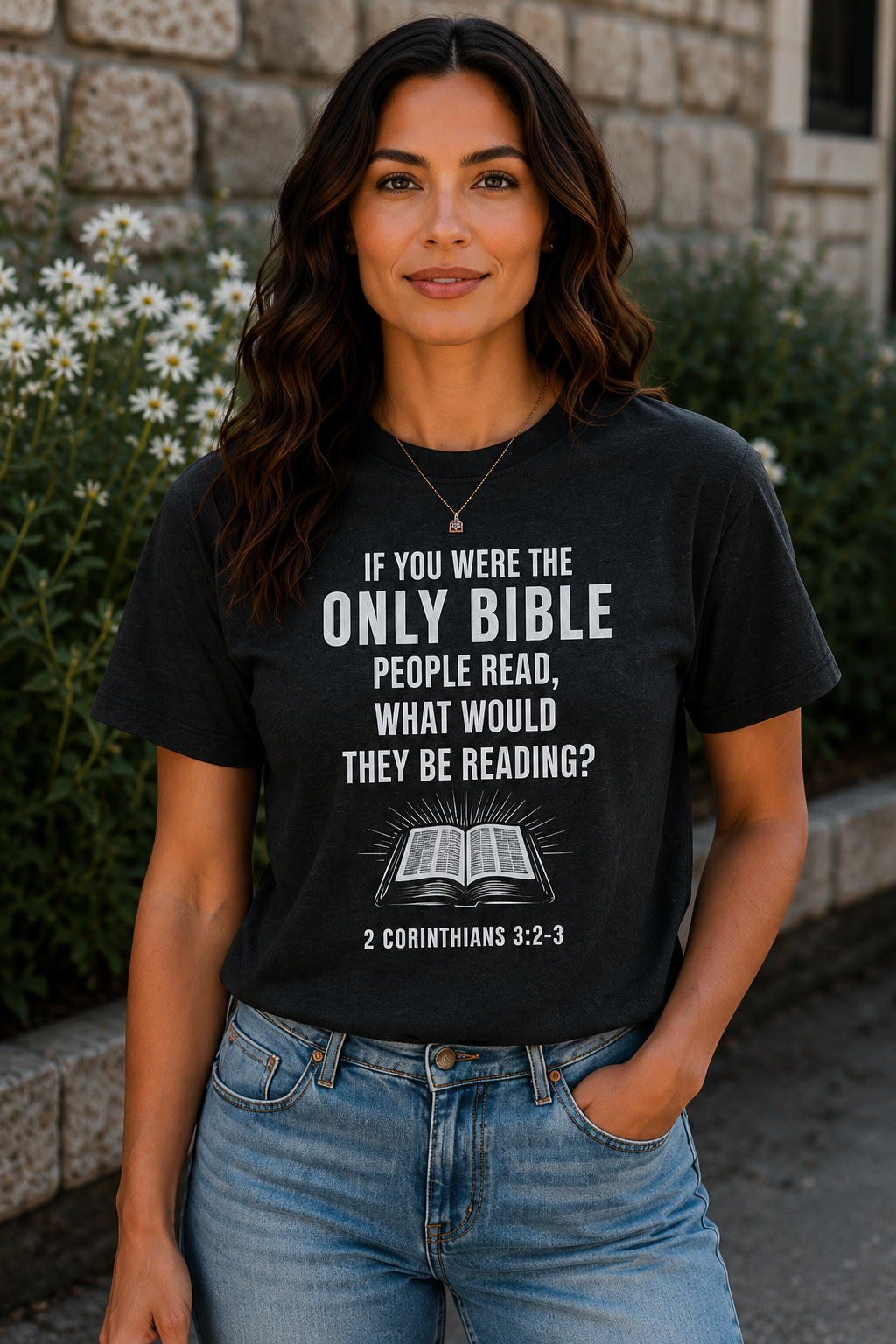 If you were the only Bible - W | Christian T-Shirt | 2 Corinthians 3:2-3