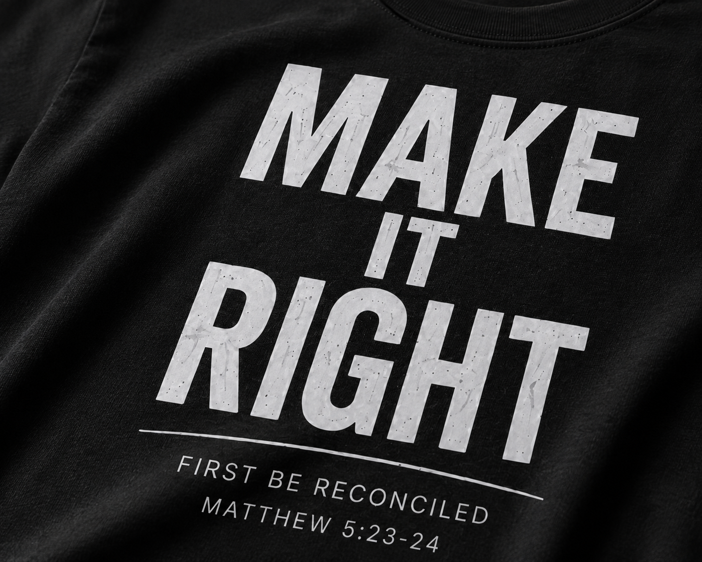 Make it Right | Christian T-Shirt | Matthew 5:23-24