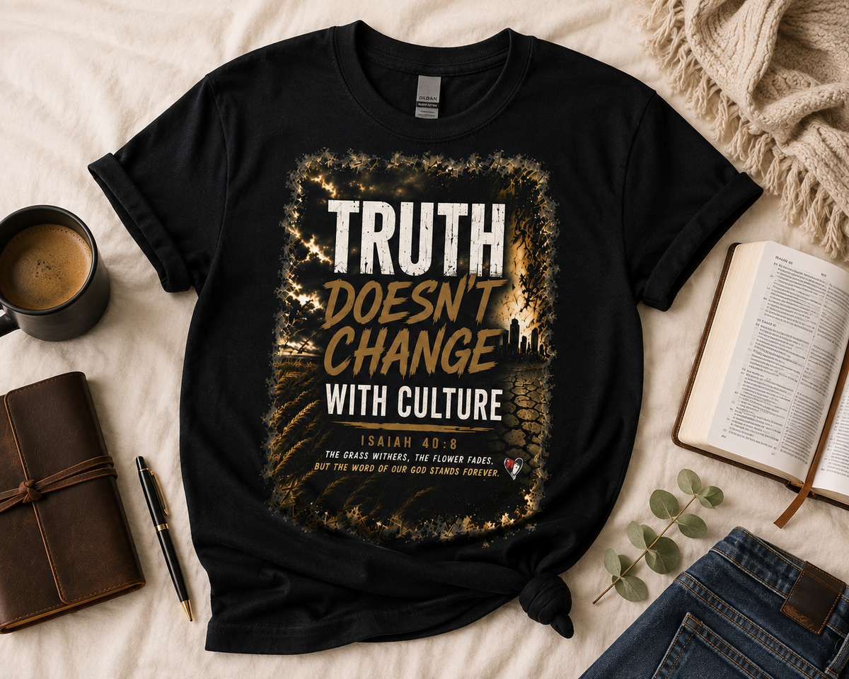 Truth Doesn’t Change | Christian T-Shirt | Isaiah 40:8