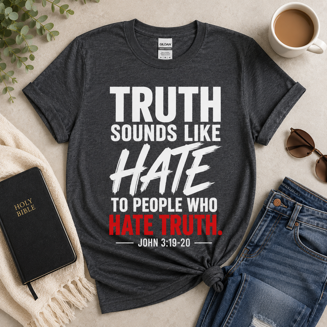 Truth Sounds Like Hate | Christian T-Shirt  - W| John 3:19–20