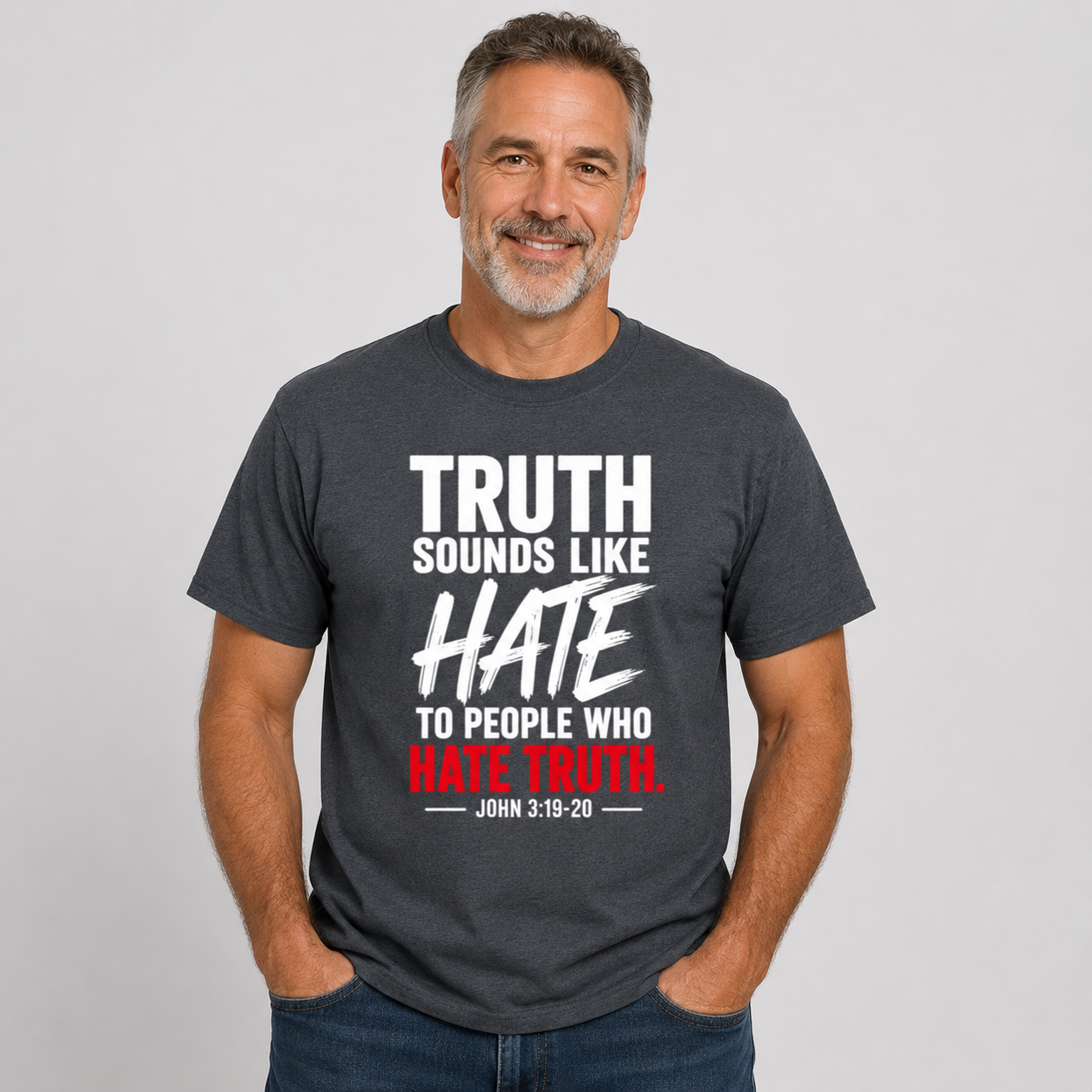 Truth Sounds Like Hate | Christian T-Shirt  - W| John 3:19–20