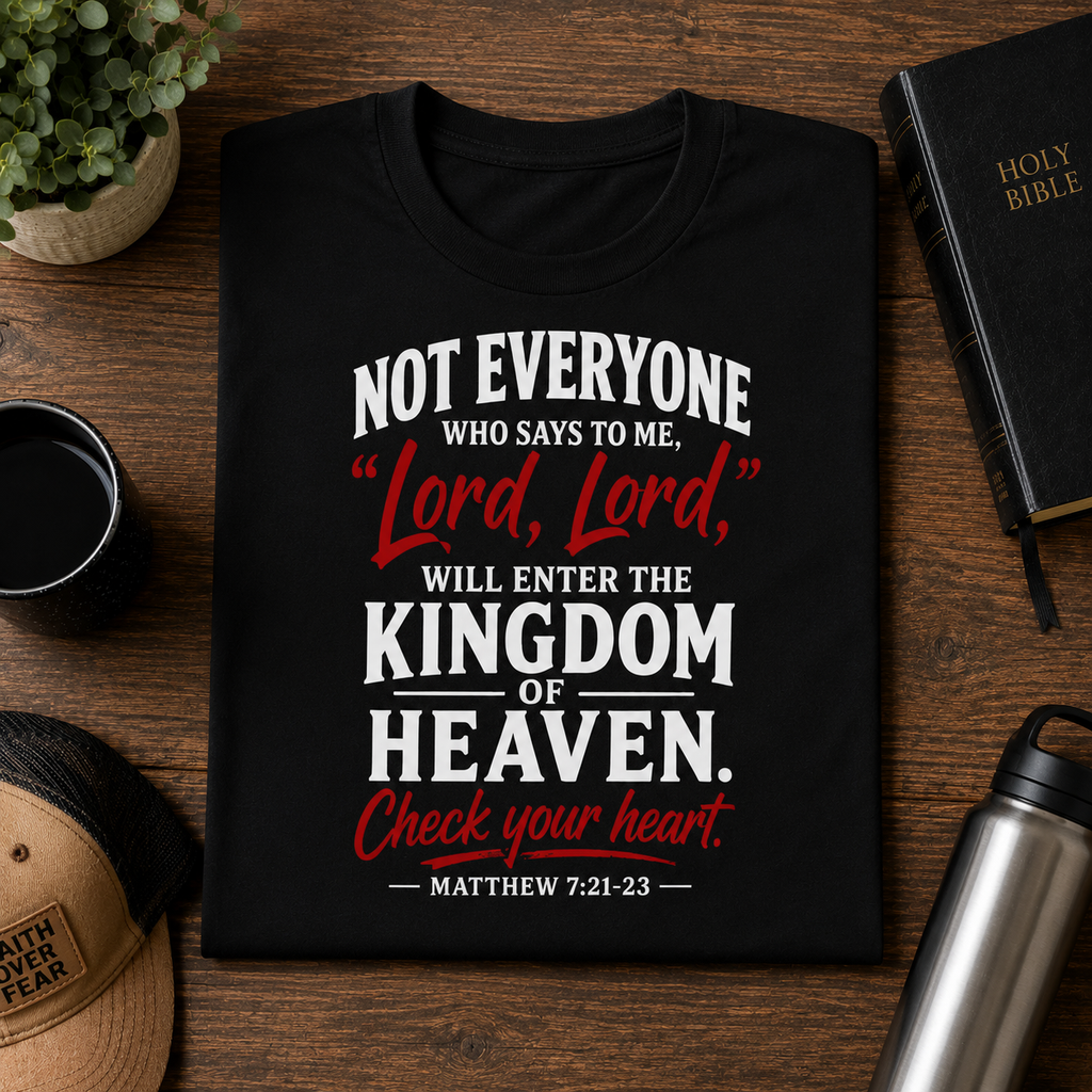 "Lord, Lord" | Christian T-Shirt | Matthew 7:21-23